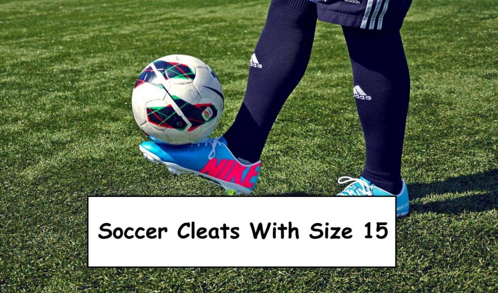 size 15 soccer cleats size 15 soccer cleats