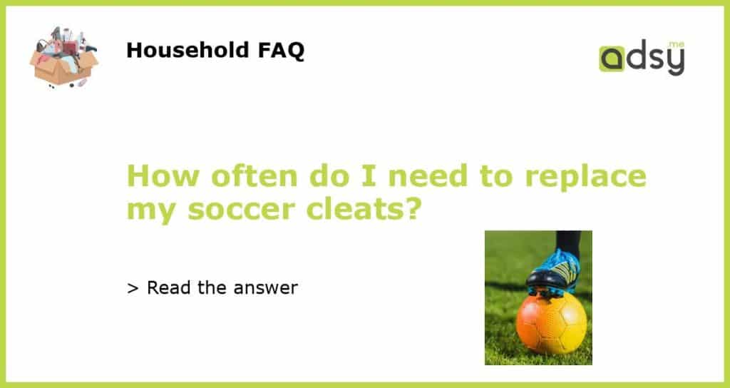 How Often Should You Replace Soccer Cleats?